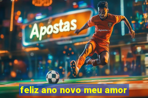 feliz ano novo meu amor